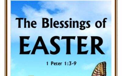 #16 The Blessings of Easter -PMA Blog -Devos by Pastor Hollier