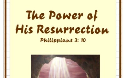 #18 The Power of His Resurrection -PMA Blog -Devos by Pastor Hollier